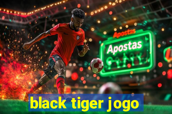 black tiger jogo